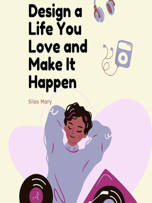 cover image of Design a Life You Love and Make It Happen